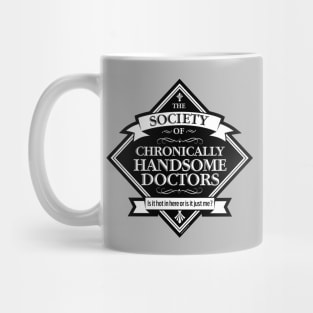 Society of Chronically Handsome Doctors - funny MD Mug